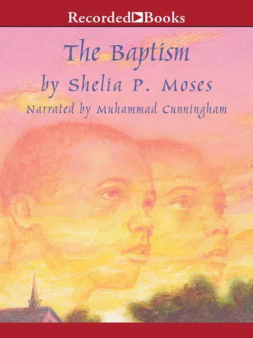 Title details for The Baptism by Shelia P. Moses - Wait list